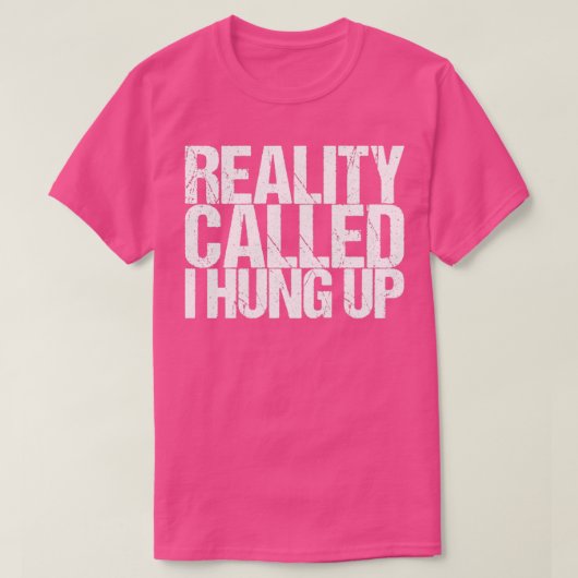 現実が私を呼び出つるした Tシャツ (デザイン正面)