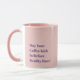 現実が追いつく前にコーヒーが効いてくれますように! マグカップ