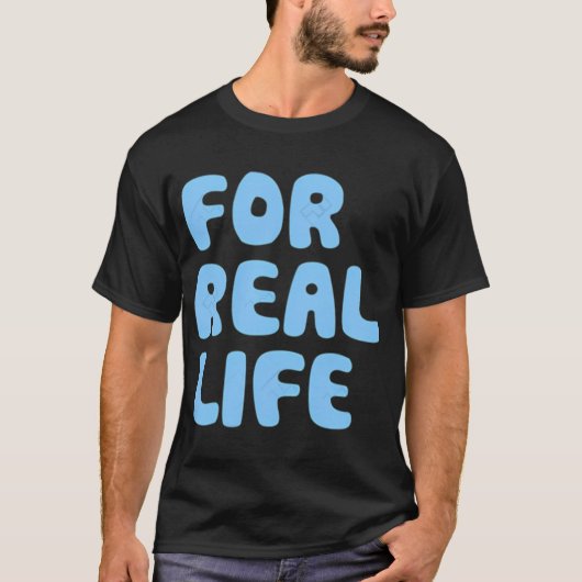 現実の人生のために Tシャツ (正面)