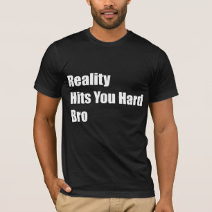現実は堅いBro当ります Tシャツ