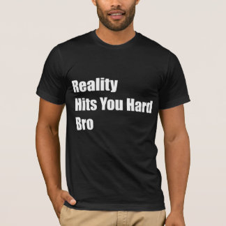 現実は堅いBro当ります Tシャツ