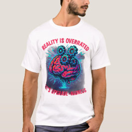 現実は過大評価 アップグレード狂気 Tシャツ