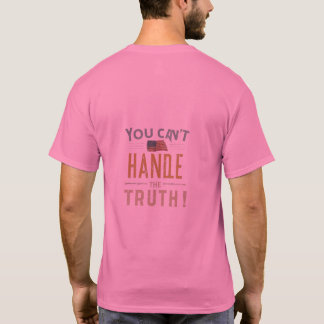 現実を明らかにする：あなたは真実を扱うことができない！ Tシャツ
