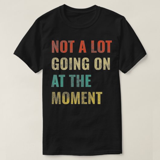 現時点ではあまり起こっていない – 22 Tシャツ (デザイン正面)