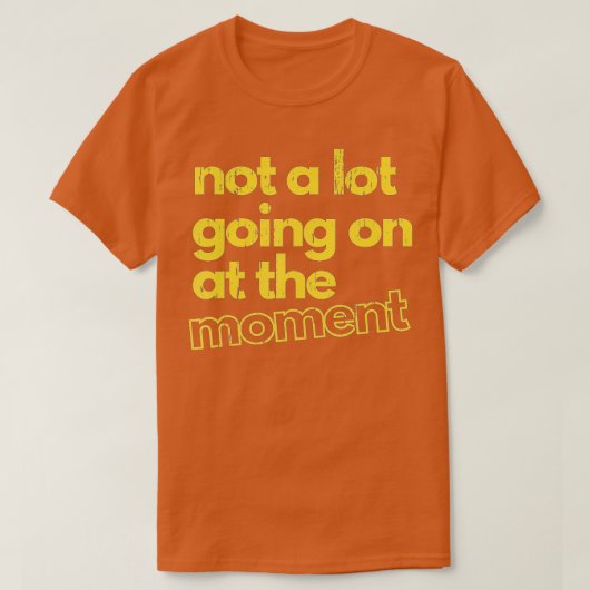 現時点ではあまり起こっていない – 59 Tシャツ (デザイン正面)