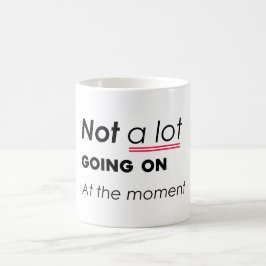 現時点ではあまり起こっていない – Minimalis おもしろい コーヒーマグカップ