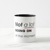 現時点ではあまり起こっていない – Minimalis おもしろい マグカップ (中央)