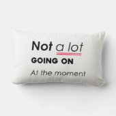 現時点ではあまり起こっていない – Minimalis おもしろい ランバークッション (裏面)