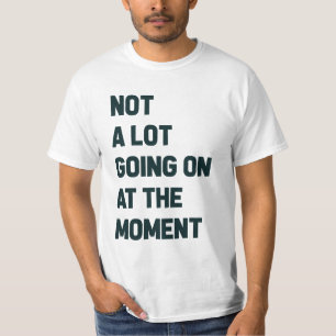 現時点ではあまり起こっていない Tシャツ