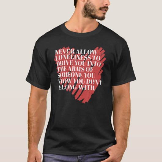 現状を生み出す孤独やる気を起こさせるを決して許さない Tシャツ (正面)