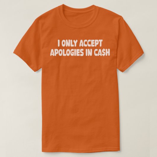 現金で謝罪するばかりだ Tシャツ (デザイン正面)