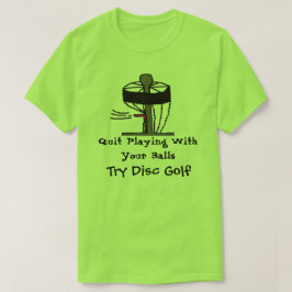 球と遊ぶやめはディスクゴルフTシャツを試みます Tシャツ