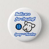 球はかわいい追跡のため卵巣摘出します中性犬ピンをです 缶バッジ (正面)