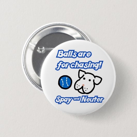 球はかわいい追跡のため卵巣摘出します中性犬ピンをです 缶バッジ (正面&裏面)
