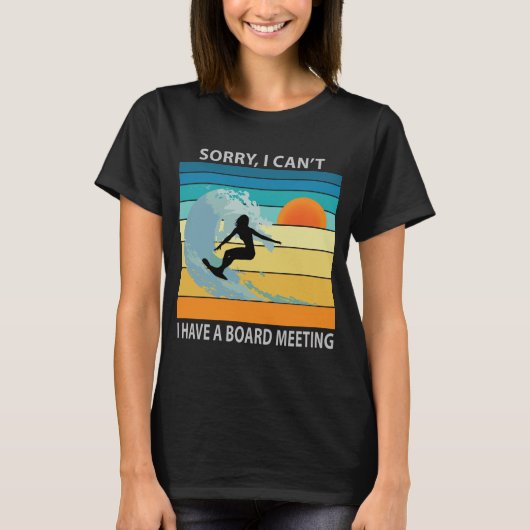 理事会のサーフィンを持てなくてごめんなさいおもしろい Tシャツ (正面)