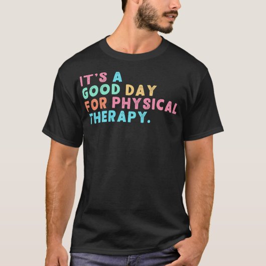 理学療法士のための良い一日 PT PTA Tシャツ (正面)