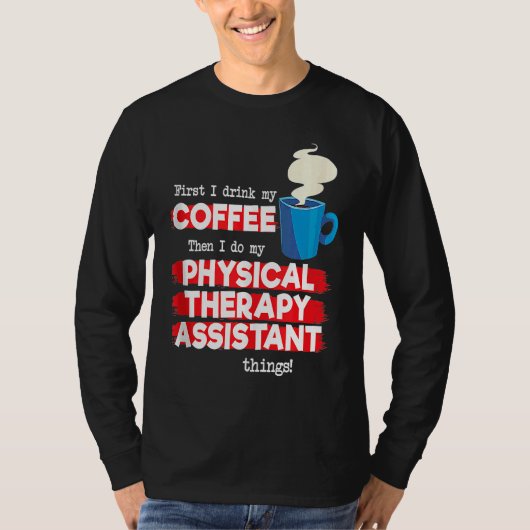 理学療法士のアシスタントとコーヒー PT 感謝 Tシャツ (正面)