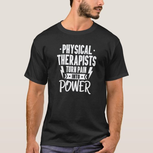 理学療法士 パワーへの痛み 理学療法士 Tシャツ (正面)