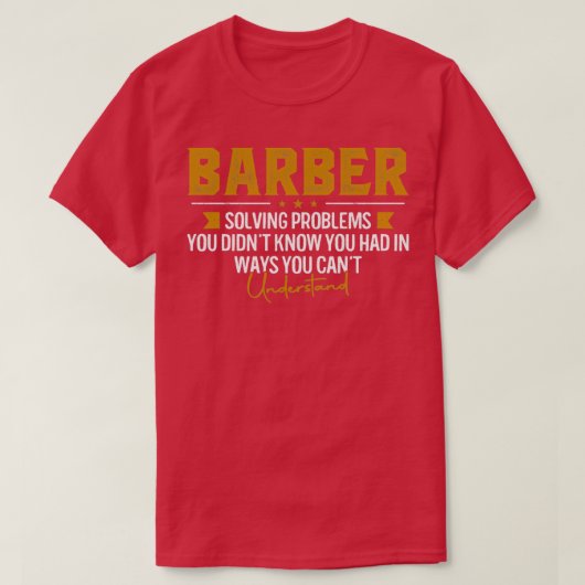 理容師ジョブ名解決問題のおもしろい理容師 Tシャツ (デザイン正面)