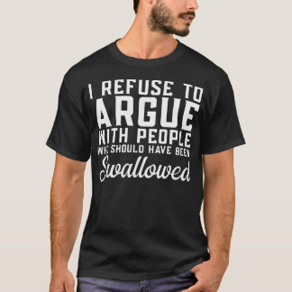 理屈を言うべきではない人々とは議論しない Tシャツ