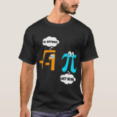 理性的な数学の実在学生の先生Pi日を取得 Tシャツ (正面)