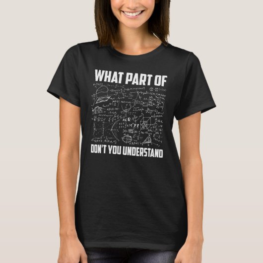 理解できない部分はどこですか? 面白い数学の先生のTシャツ Tシャツ (正面)