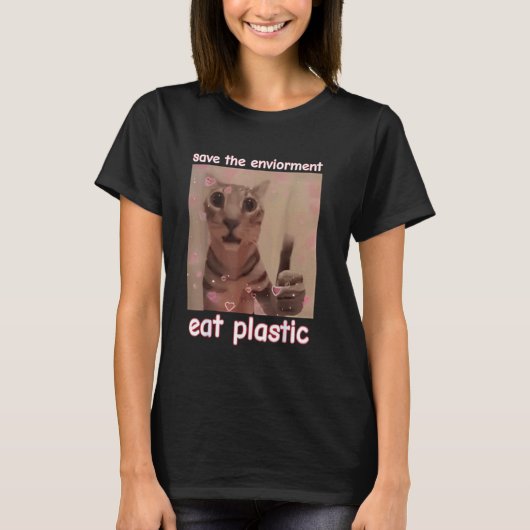 環境を守れ プラスチックを食べろ 猫 FUNNY MEME CU Tシャツ (正面)