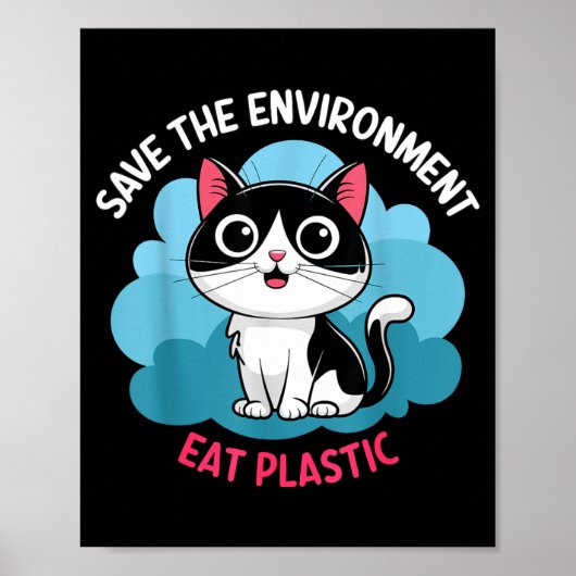 環境を守ろう_ プラスチックを食べよう – かわいい猫 ポスター (正面)