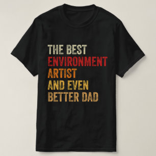 環境最高のアーティストとより良いパパ Tシャツ