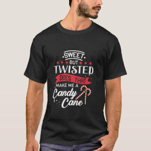 甘いがツイストは私をキャンディの杖Cにする Tシャツ