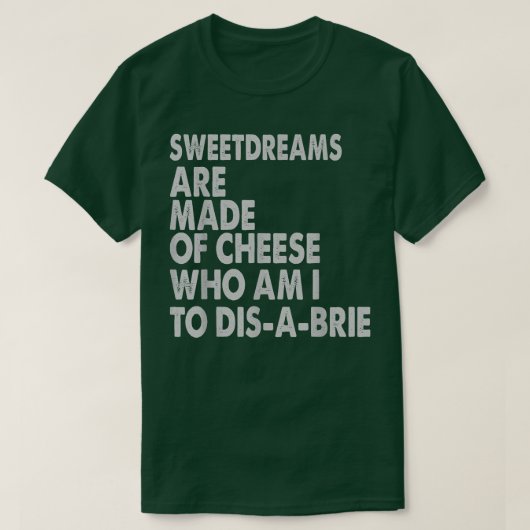 甘い夢はチーズで作られている – Pizza Jokes 30965 Tシャツ (デザイン正面)