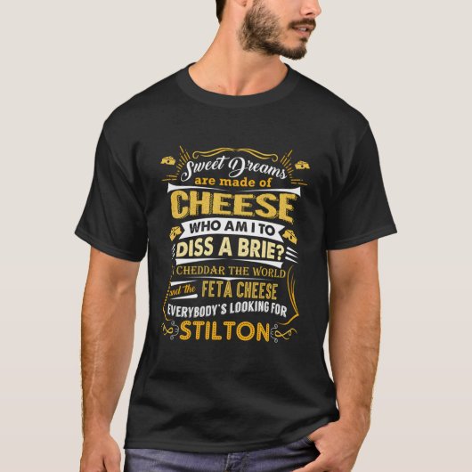 甘い夢はチーズのTシャツのチーズで作おもしろいられる Tシャツ (正面)