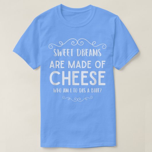 甘い夢はチーズ製のDisブリー・パロディ Tシャツ (デザイン正面)