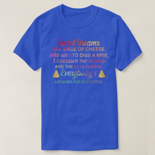 甘い夢は私がAを食べるチーズでできている Tシャツ (デザイン正面)