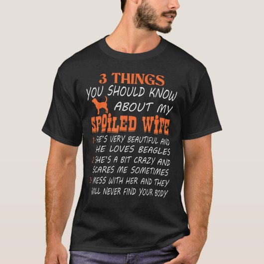 甘やかされた妻はビーグルを愛し熱狂するて私を恐れる Tシャツ (正面)