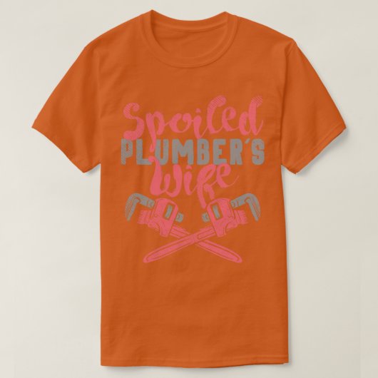 甘やかされた配管工の妻 Tシャツ (デザイン正面)