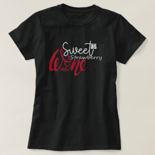 甘口のストロベリーワインおもしろい Tシャツ