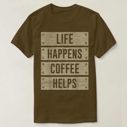 生おもしろい活コーヒ救済ーウッドグレイン板 Tシャツ (デザイン正面)