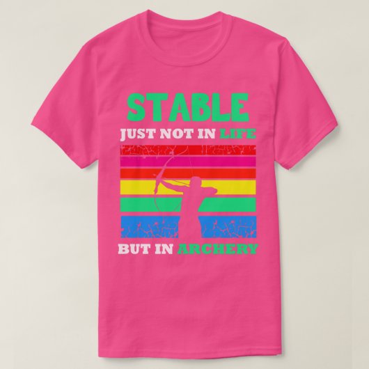 生きているだけでなく安定したアーチェリー Tシャツ (デザイン正面)