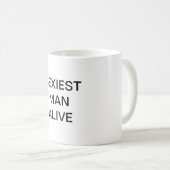 生きている中で最もセクシーな男 コーヒーマグカップ (正面右)