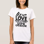 生きている愛はしかし最初にあなたの生命コーチに相談します Tシャツ (正面)