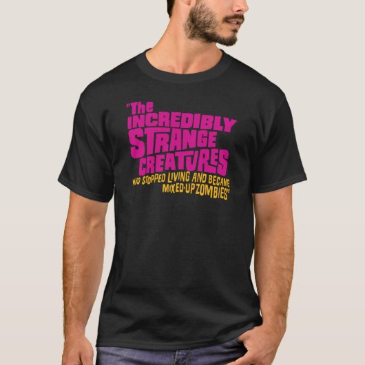 生きるのをやめた信じられないほど奇妙な生き物たち Tシャツ (正面)