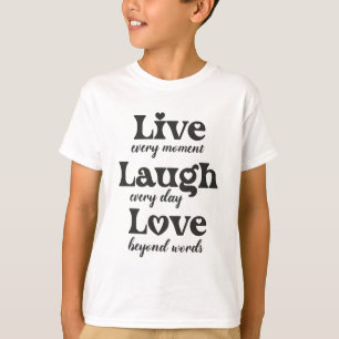 生きる,笑う,愛 – 3つの美しい言葉 Tシャツ