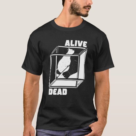 生き死んだ量子整備士物理学者シュレード Tシャツ (正面)