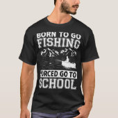 生まれおもしろいは、魚釣りギフトバスフィッシュフィッシャーマン行く Tシャツ (正面)