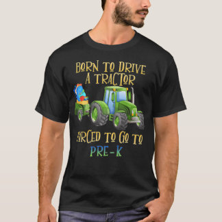 生まれつきトラクターを運転する運命だったが、プレキンダーの強制入学 Tシャツ