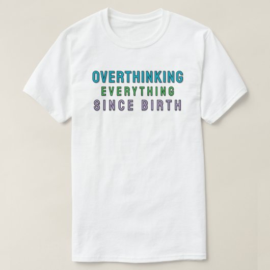 生まれてからずっと深読み Tシャツ (デザイン正面)