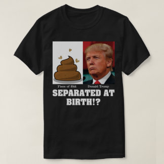 生まれてすぐに引き離されたトランプのクソ野郎 トランプ反対 Tシャツ