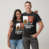 生まれてすぐに引き離されたトランプのクソ野郎 トランプ反対 Tシャツ (ユニセックス)
