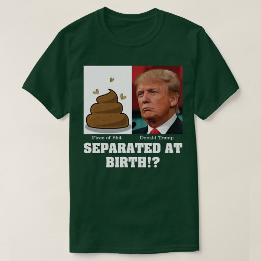 生まれてすぐに引き離されたトランプのクソ野郎 反トランプ Tシャツ (デザイン正面)